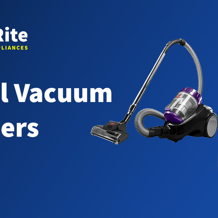Barrel Vacuum Cleaners | Bi-Rite Home Appliances