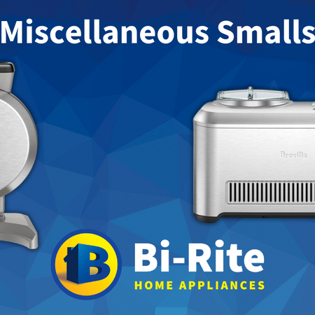 Miscellaneous Smalls | Bi-Rite Home Appliances