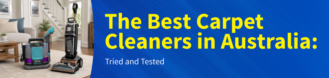 The Best Carpet Cleaners in Australia: Tried and Tested