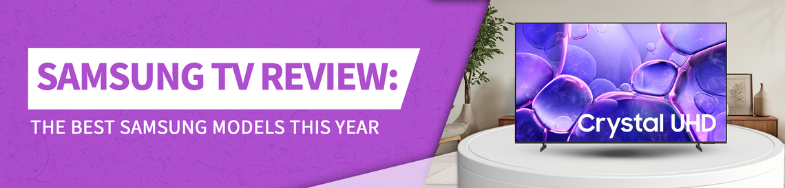 Samsung TV review banner featuring the Samsung Crystal UHD TV model. 