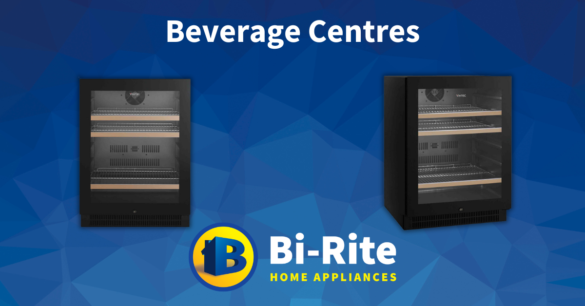 Beverage Centres – Bi-Rite Home Appliances
