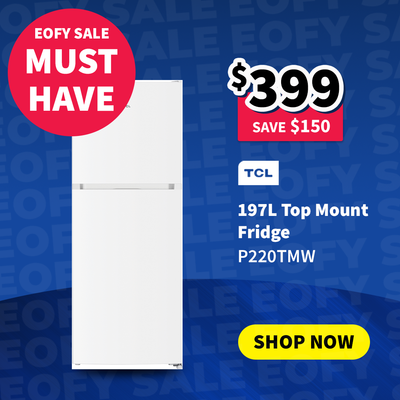 TCL 197L Top Mount Fridge on sale now $399 - Save $150 - with an end of financial year sale must have call out in a red circle. 